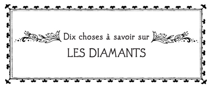 10 choses à savoir sur les diamants
